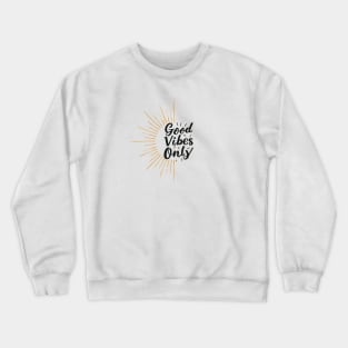 Good Vibes Only Sun Crewneck Sweatshirt